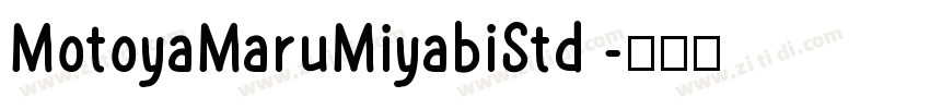 MotoyaMaruMiyabiStd 字体转换